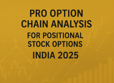 Pro Option Chain Analysis for Positional Stock Options India 2025