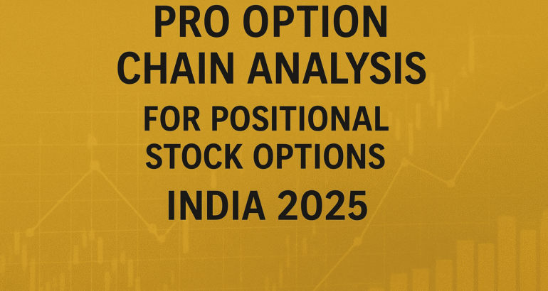 Pro Option Chain Analysis for Positional Stock Options India 2025
