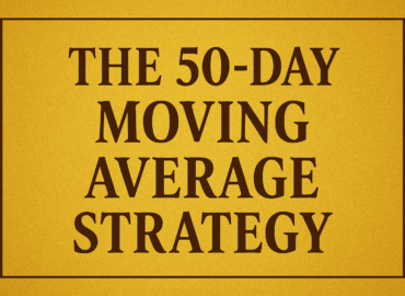 THE 50-DAY MOVING AVERAGE STRATEGY: THE MOST RELIABLE TREND TRADING SYSTEM FOR INDIAN MARKETS